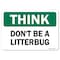 Signmission OSHA Think, 10" Height, Decal, 14" x 10", Landscape, Don't Be A Litterbug OS-TS-D-1014-L-19617 - alternate 1